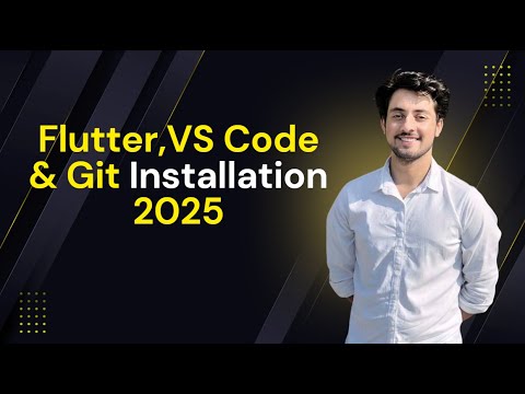 Flutter Git & VS Code Installation 2025 || Mobile App Development for ...