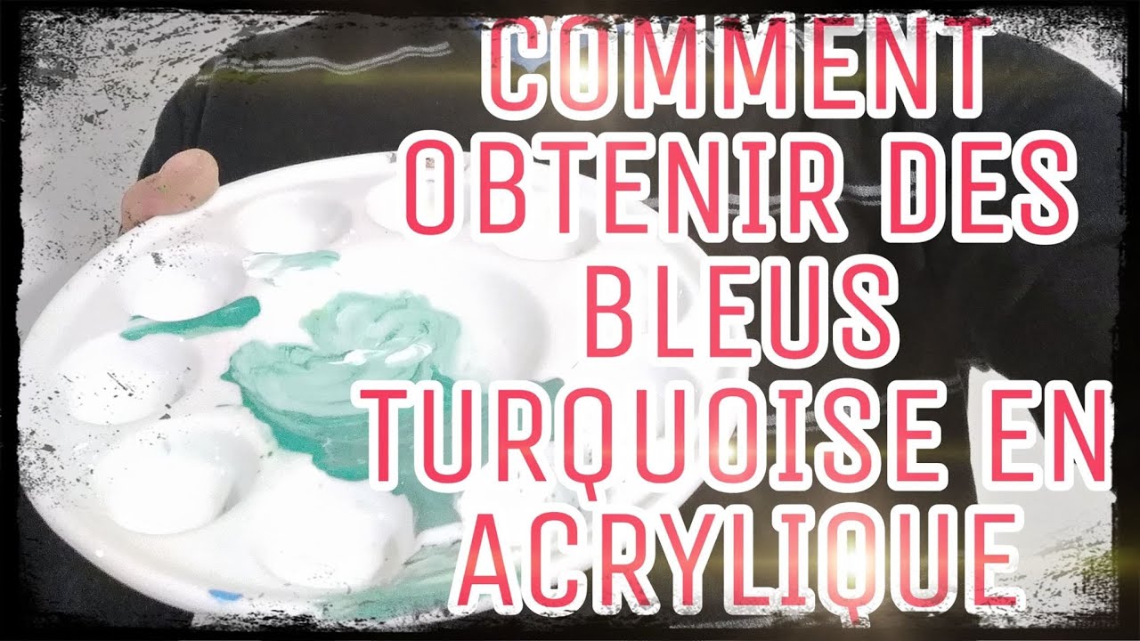 Comment Faire Du Bleu Turquoise En Peinture Youtube