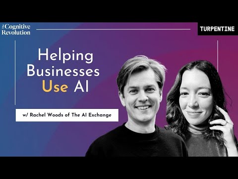 E22: Helping Businesses Use AI with Rachel Woods of The AI Exchange