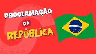 PROCLAMAÇÃO DA REPÚBLICA - PARTE 1