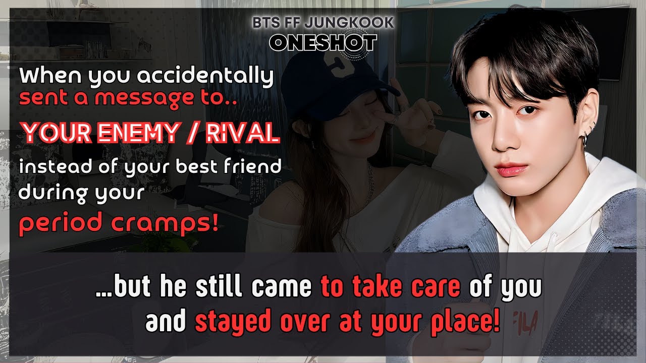 Чонгук FF отправил сообщение твоему врагу/сопернику вместо тебя... во время твоих менструальных с...