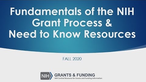 Fundamentals of the NIH Grant Process and Need to Know Resources