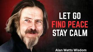 Let Go of Everything You Can’t Control — Nothing Can Disturb Your Peace | Alan Watts Inspired
