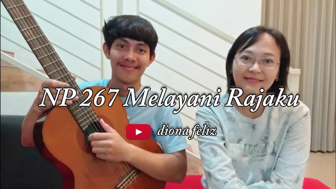 Melayani Rajaku - Nyanyian Pujian 267 - Lagu Rohani | Cover By diona feliz