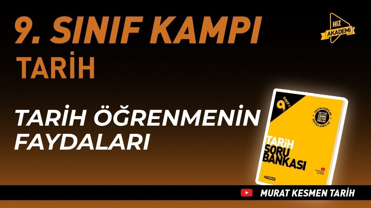 Tarih Öğrenmenin Faydaları | Hız Akademi 9. Sınıf Tarih 1