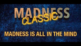 Madness - Madness is all in the mind, ORS