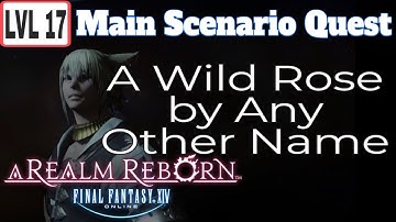 Final Fantasy XIV MSQ Level 17 A Wild Rose by Any Other Name