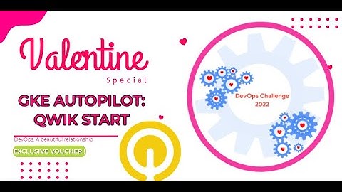 GKE Autopilot: Qwik Start #DevOps #LearnToEarn! #Valentinewithqwiklab