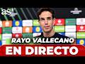 MEDIA DAY del RAYO VALLECANO en DIRECTO: ÍÑIGO PÉREZ, ISI PALAZÓN... | FINAL CONFERENCE LEAGUE