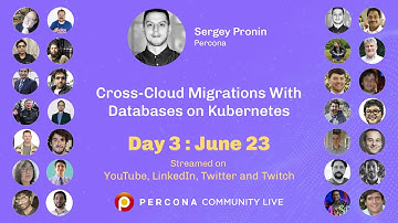 Cross-Cloud Migrations With Databases on Kubernetes - Sergey Pronin - Percona Community Live 2022