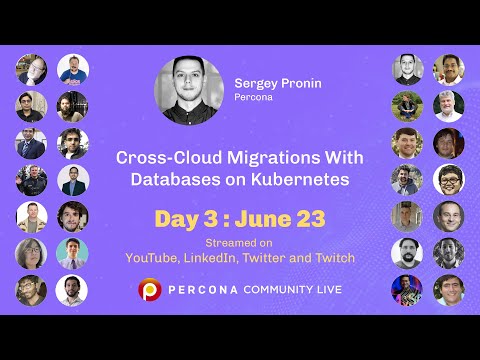 Cross-Cloud Migrations With Databases on Kubernetes - Sergey Pronin - Percona Community Live 2022