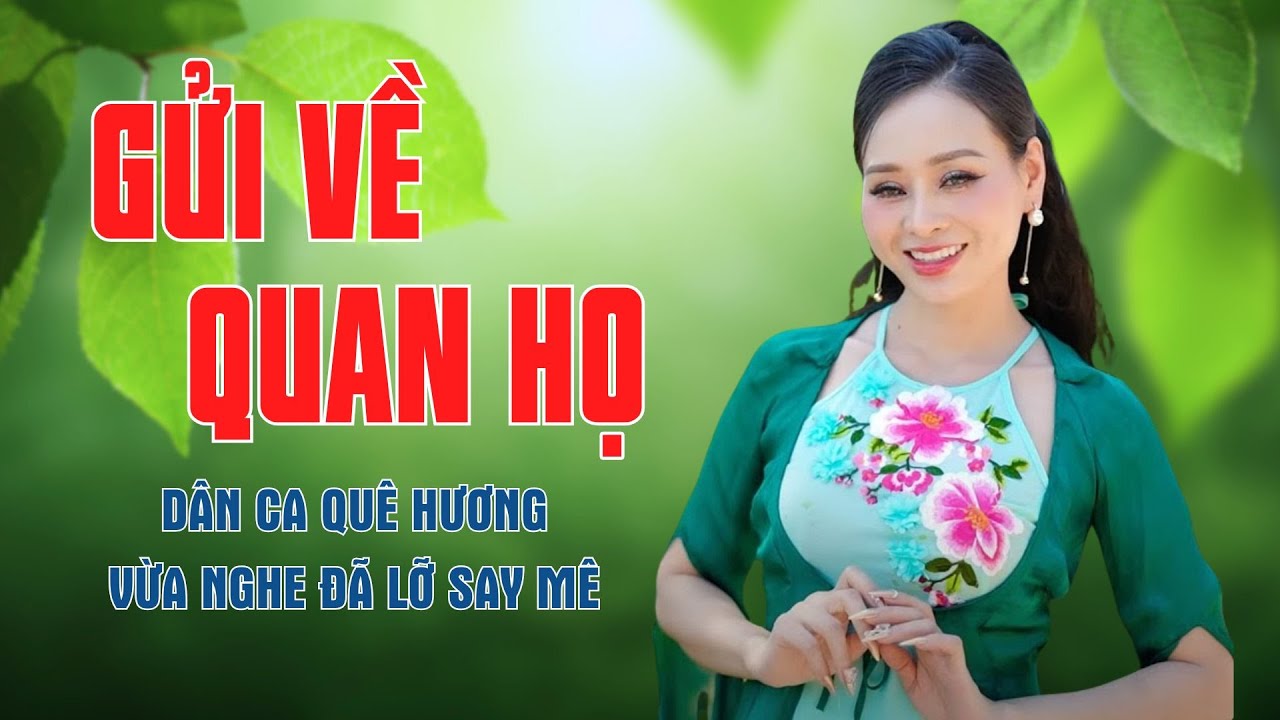Gửi Về Quan Họ - Vừa Nghe Đã Lỡ Say Mê Giọng Hát Ngọt Ngào - Mỹ Hạnh