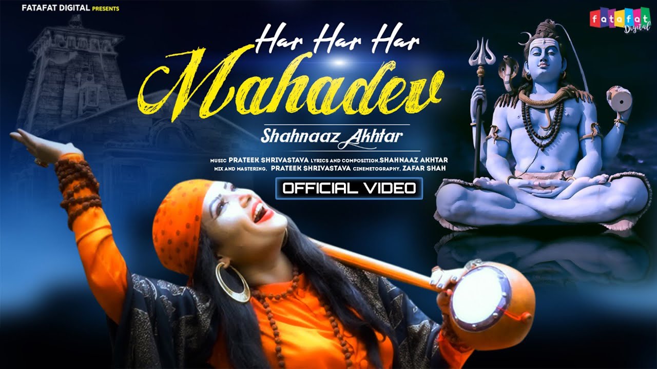 Har Har Har Mahadev | Official Video | Shahnaaz Akhtar | Bhakti ...