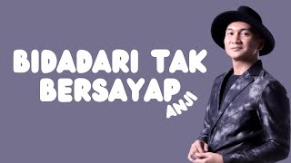 Anji - Bidadari Tak Bersayap ( Lirik Video)