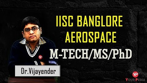 IISC BANGLORE| MS | MTECH | PhD | Dr. Vijayender