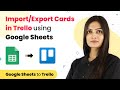 How to Import/Export Cards into Trello with Google Sheets
