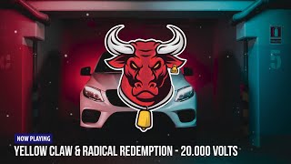 Yellow Claw &amp; Radical Redemption - 20.000 Volts (Rawstyle) [Bass Boosted]