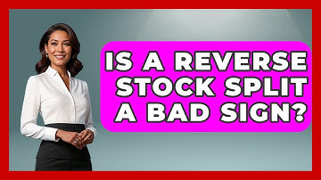 Is A Reverse Stock Split A Bad Sign? - Stock and Options Playbook