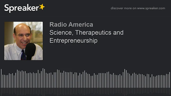 Science, Therapeutics and Entrepreneurship