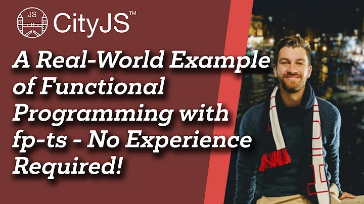 A Real World Example of Functional Programming with fp-ts - Frederick Fogerty - CityJS Conf 2020