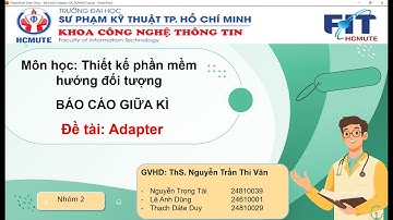 Báo cáo đồ án Giữa kỳ OOSD330879 | Thiết kế phần mềm hướng đối tượng | NHÓM 02 | ADAPTER PATTERN