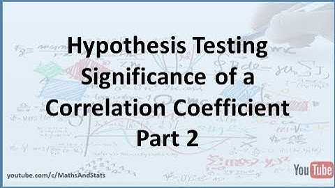 Hypothesis Testing by Hand: The Significance of a Correlation Coefficient - Part 2