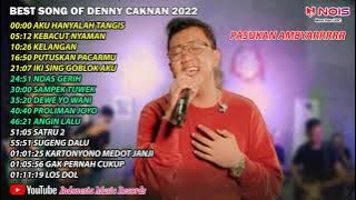 DENNY CAKNAN - AKU HANYALAH TANGIS DIANTARA TAWAMU DAN DIRINYA || FULL ALBUM TERBARU 2022