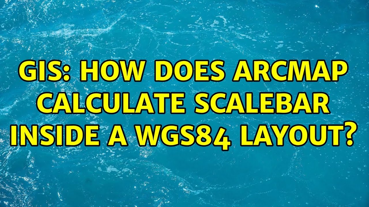 GIS How does arcmap calculate scalebar inside a WGS84 layout? YouTube