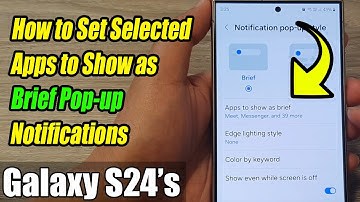 Galaxy S24/S24+/Ultra: How to Set Selected Apps to Show as Brief Pop-up Notifications