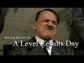 Hitler Reacts to A Level Results Day 2018