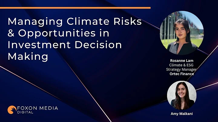 Managing Climate Risks & Opportunities in Investment Decision-making