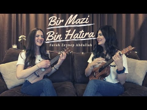 Bir Mazi Bin Hatıra - Ukulele Cover By Gülşah\u0026Ezgi (Farah Zeynep Abdullah)