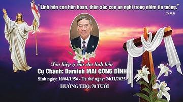 Lễ Tang Cụ Chánh Đaminh Mai Công Đĩnh Phần I