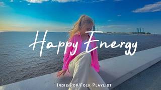 Happy Energy 🌿 Positive Mood & Morning Motivation  ~  Indie Pop/Indie/Acoustic/Folk  Playlist screenshot 1
