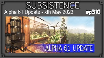 Subsistence - S4 ep310 A- 61 - Experimental Update!   - Base building| survival | crafting
