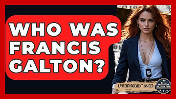 Who Was Francis Galton? - Law Enforcement Insider