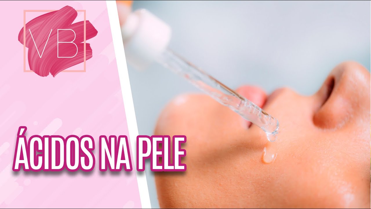 Ácidos para pele - Você Bonita (16/11/22)