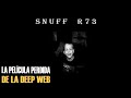 Snuff R73 | La película perdida de la Deep Web