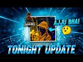 TONIGHT UPDATE + AJJU BHAI ( FACE REVEAL ) 🫣