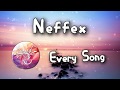 Neffex - Every Song (Part 4) [Copyright Free]