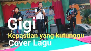 Kepastian Yang Kutunggu Gigi || Cover By Mahardika