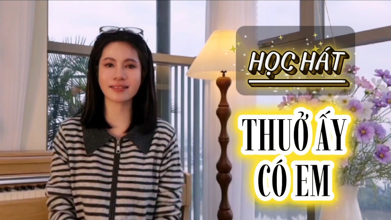 Học hát THUỞ ẤY CÓ EM - St Huỳnh Anh | Thanh nhạc Phạm Hương - học hát cho người mới bắt đầu. 