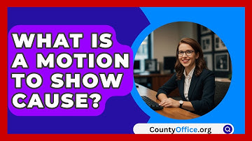 What Is A Motion To Show Cause? - CountyOffice.org