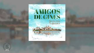 Amigos de Gines  Sevillanas con Historia (Audio Álbum Oficial)