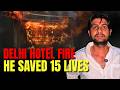 Delhi Hotel Fire | Meet The Hero Who Saved 15 Lives | "We Were Crying, They Were Crying" | MOJO