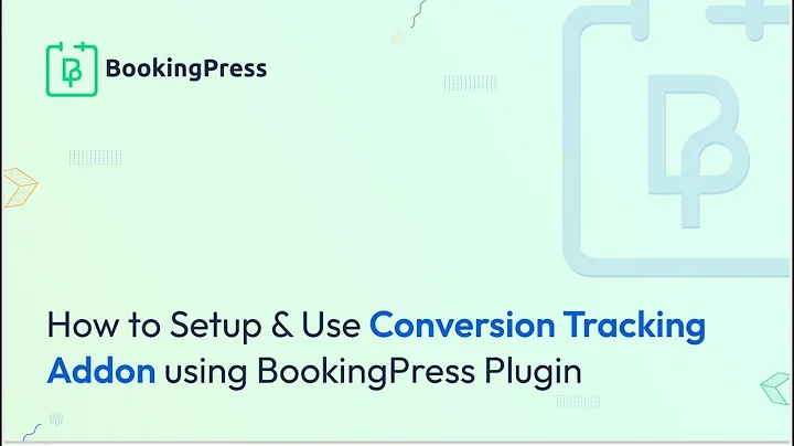 How to Setup & Use Conversion Tracking Addon using BookingPress Plugin