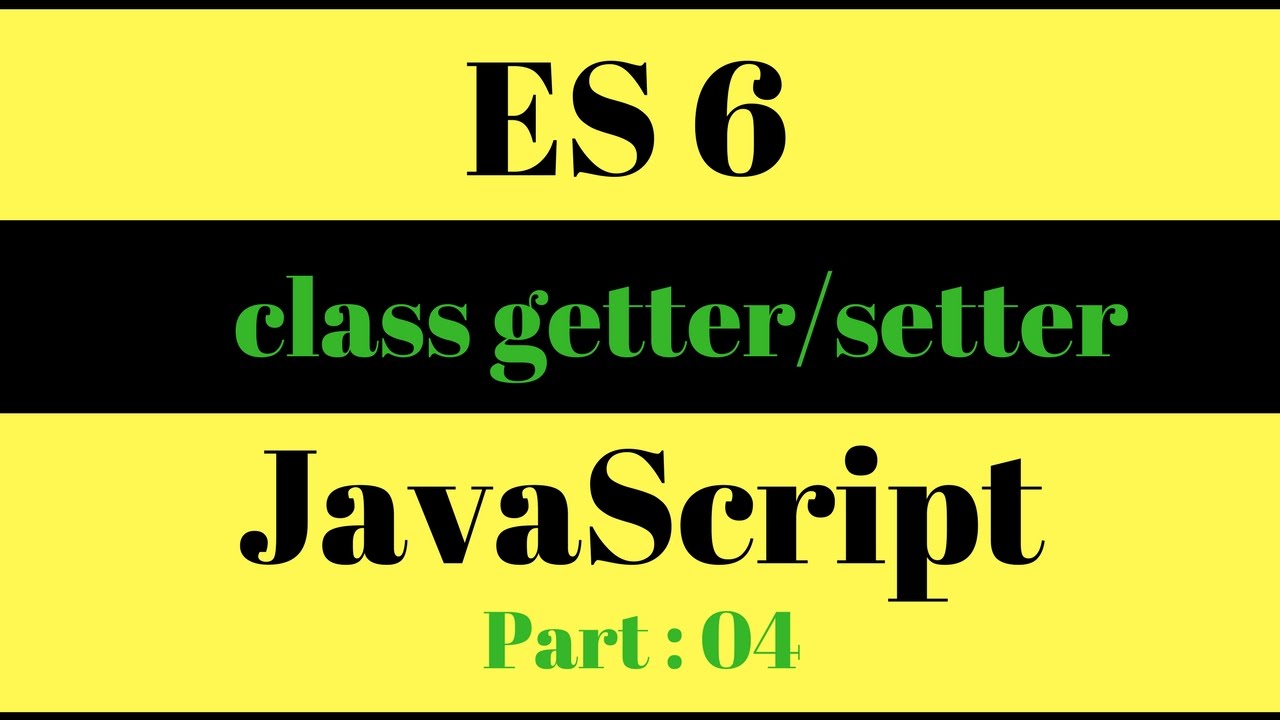 JavaScript ES6 : Class Getter/Setter, Default Params and