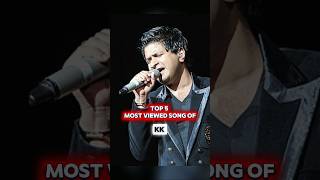 top 5 most viewed song of kk #explore #kk #ytshorts #song #tseries #music #sonymusic #review #nikp