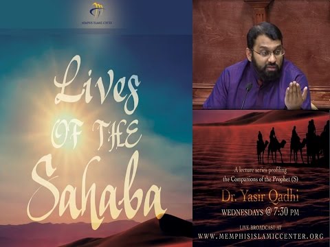 Lives Of Sahaba 9 Abu Bakr As Siddiq 9 His Death Selection Of Umar As Khalifah Yasir Qadhi