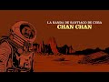 La Banda de Santiago de Cuba - Chan Chan  (Live @Jazz à Vienne, 2003) {Official Audio}